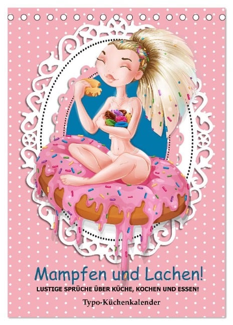 Mampfen und Lachen! Lustige Sprüche über Küche, kochen und essen (Tischkalender 2025 DIN A5 hoch), CALVENDO Monatskalender - Rose Hurley