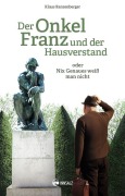 Cover-Bild zum Titel 'Der Onkel Franz und der Hausverstand' von 'Klaus Ranzenberger'