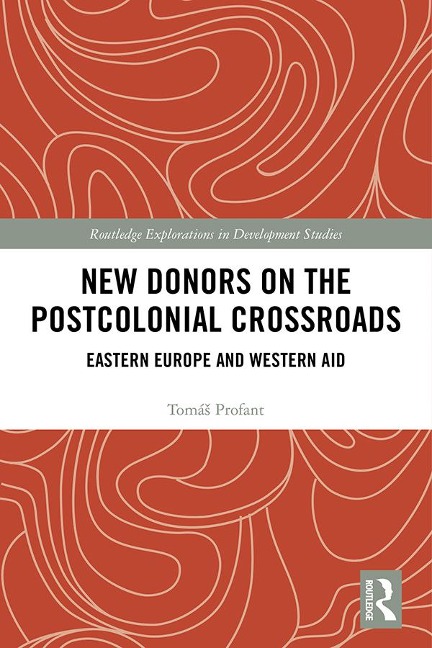 New Donors on the Postcolonial Crossroads - Tomás Profant