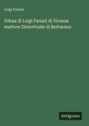 Cover-Bild zum Titel 'Difesa di Luigi Farsari di Vicenza esattore Distrettuale di Barbarano' von 'Luigi Farsari'