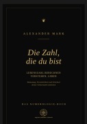 Cover-Bild zum Titel 'Die Zahl, die du bist - Lebenszahl berechnen, verstehen, leben: Das Numerologie-Buch' von 'Alexander Mark'