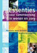Cover-Bild zum Titel 'Essenties Voor Samenwerking in Wonen En Zorg' von 'H K van den Beld, D van Zalk'