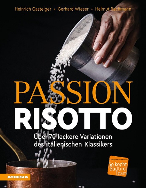 Passion Risotto - Heinrich Gasteiger, Gerhard Wieser, Helmut Bachmann