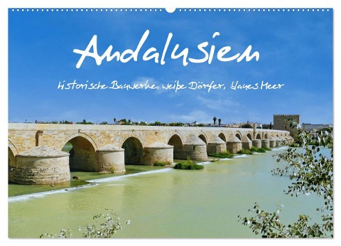 Andalusien, historische Bauwerke, weiße Dörfer, blaues Meer (Wandkalender 2024 DIN A2 quer), CALVENDO Monatskalender - Herbert Böck