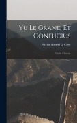 Cover-Bild zum Titel 'Yu Le Grand Et Confucius: Histoire Chinoise' von ''