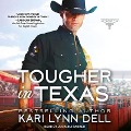 Cover-Bild zum Titel 'Tougher in Texas Lib/E' von 'Kari Lynn Dell'