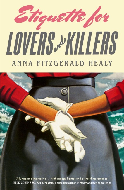 Etiquette for Lovers and Killers - Anna Fitzgerald Healy