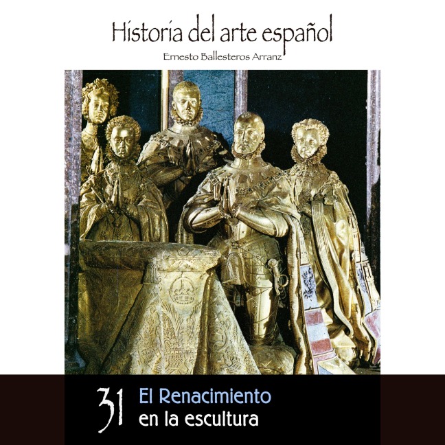 El Renacimiento en la escultura - Ernesto Ballesteros Arranz
