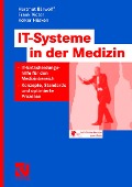 Cover-Bild zum Titel 'IT-Systeme in der Medizin' von 'Hartmut Bärwolff, Frank Victor, Volker Hüsken'