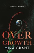 Cover-Bild zum Titel 'Overgrowth' von 'Mira Grant'