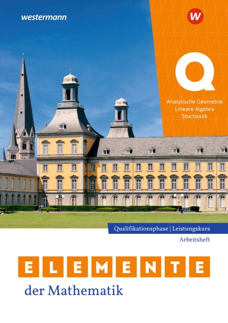 Elemente der Mathematik SII. Qualifikationsphase Leistungskurs. Analytische Geometrie / Lineare Algebra / Stochastik Arbeitsheft mit Lösungen. Für Nordrhein-Westfalen - 