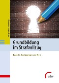 Cover-Bild zum Titel 'Grundbildung im Strafvollzug' von 'Tim Tjettmers, Tim Henning'