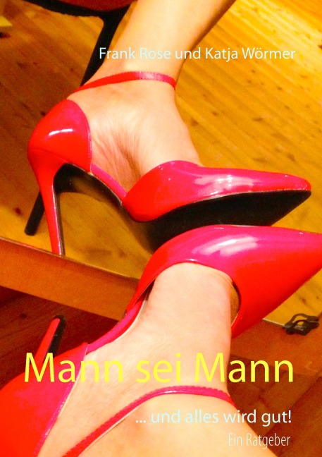 Mann sei Mann - Frank Rose, Katja Wörmer