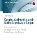 Cover-Bild zum Titel 'Komplexitätsbewältigung in Nachhaltigkeitsabteilungen' von 'Merle Kuck'