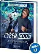 Cover-Bild zum Titel 'Cyber Code (Band 1) - Im Visier der Agenten' von 'Tim Peake, Steve Cole'