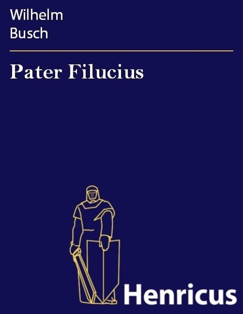 Pater Filucius - Wilhelm Busch
