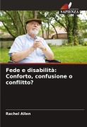 Cover-Bild zum Titel 'Fede e disabilità: Conforto, confusione o conflitto?' von 'Rachel Allen'