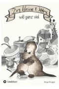 Cover-Bild zum Titel 'Der kleine Otter will ganz viel' von 'Anja Krüger'