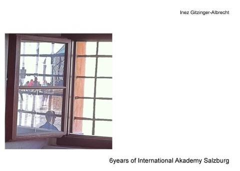 6 years of International Akademy Salzburg - Inez Gitzinger-Albrecht