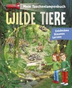 Mein Taschenlampenbuch Wilde Tiere - 