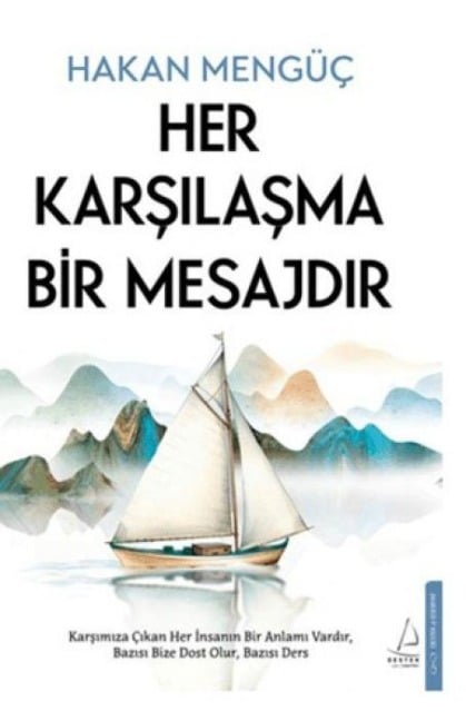 Her Karsilasma Bir Mesajdir - Hakan Mengüc