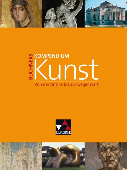Buchners Kompendium Kunst - Anna Elisabeth Albrecht, Stephan Albrecht, Hajo Düchting, Siegfried Gohr, Andreas Grüner
