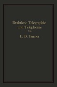 Cover-Bild zum Titel 'Drahtlose Telegraphie und Telephonie' von 'Turner Glitsch Turner Glitsch'