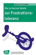 Cover-Bild zum Titel 'Die 50 besten Spiele zur Frustrationstoleranz - eBook' von 'Rosemarie Portmann'