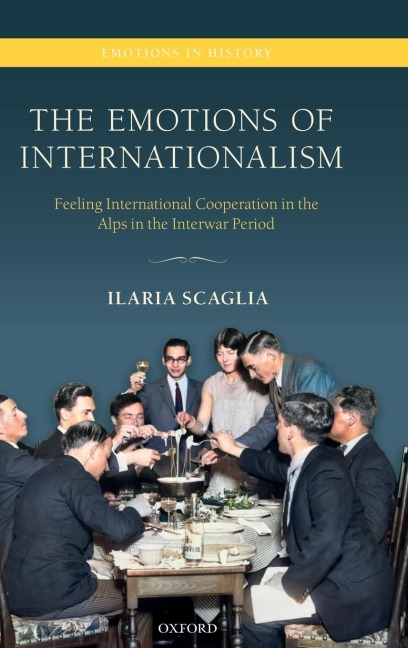 The Emotions of Internationalism - Ilaria Scaglia