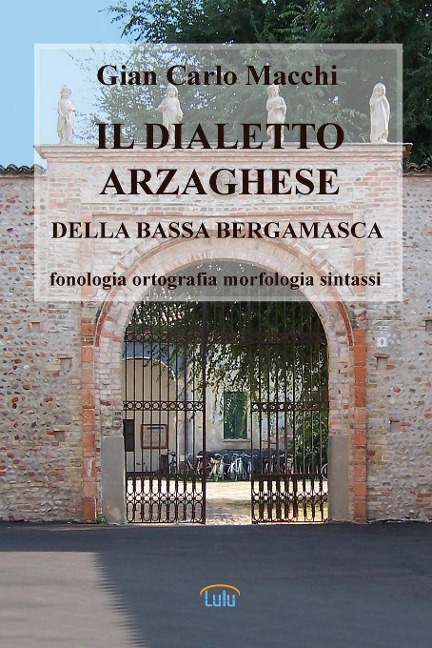 Il dialetto arzaghese - Gian Carlo Macchi