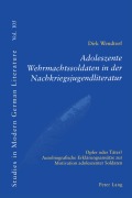 Cover-Bild zum Titel 'Adoleszente Wehrmachtssoldaten in der Nachkriegsjugendliteratur' von 'Dirk Wendtorf'