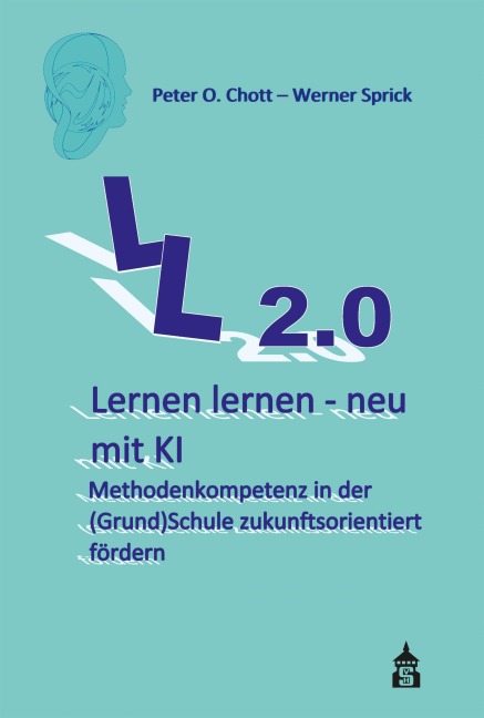 Lernen lernen - neu mit KI - Peter O. Chott, Werner Sprick