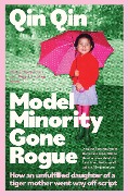 Model Minority Gone Rogue - Qin Qin