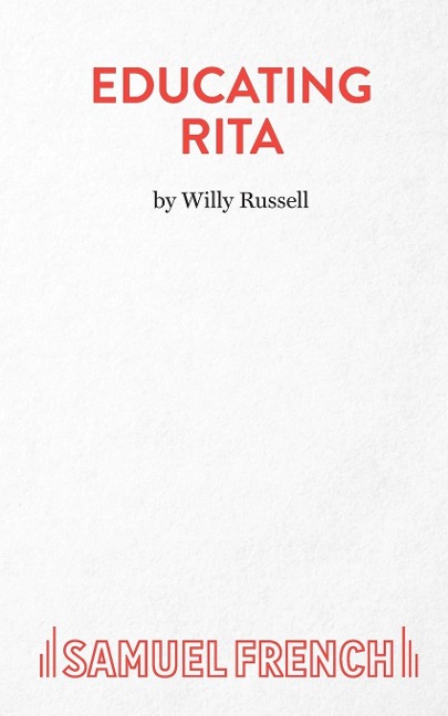 Educating Rita - A Comedy - Willy Russell