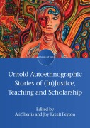 Cover-Bild zum Titel 'Untold Autoethnographic Stories of (In)Justice, Teaching and Scholarship' von ''