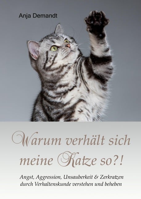 Warum verhält sich meine Katze so - Anja Demandt