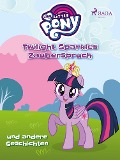 Cover-Bild zum Titel 'My Little Pony - Twilight Sparkles Zauberspruch und andere Geschichten' von ''