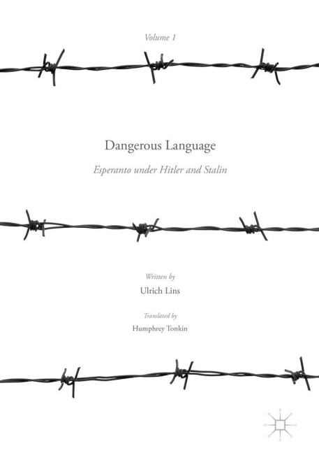 Dangerous Language - Esperanto under Hitler and Stalin - Ulrich Lins