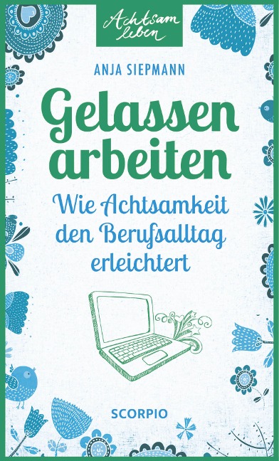 Gelassen arbeiten - Anja Siepmann