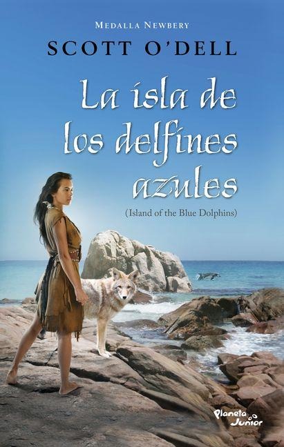 La Isla de Los Delfines Azules. Ganador de la Medalla Newbery / Island of the Blue Dolphins. a Newbery Medal Winner - Scott O'Dell