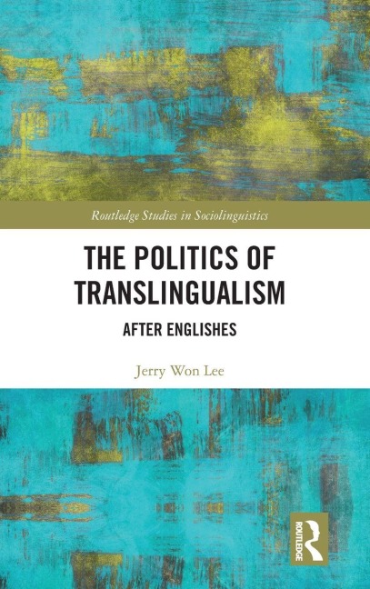 The Politics of Translingualism - Jerry Won Lee