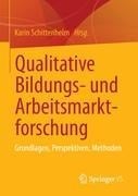 Qualitative Bildungs- und Arbeitsmarktforschung - 