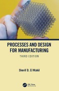 Cover-Bild zum Titel 'Processes and Design for Manufacturing, Third Edition' von 'Sherif D. El Wakil'