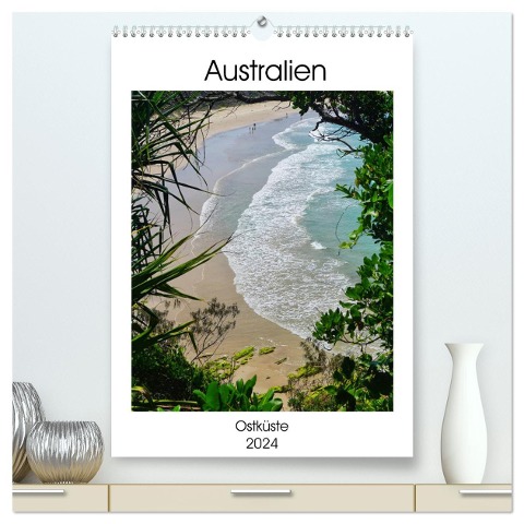 Australien - Ostküste (hochwertiger Premium Wandkalender 2024 DIN A2 hoch), Kunstdruck in Hochglanz - Franziska Hoppe