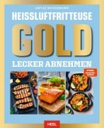 Cover-Bild zum Titel 'Heißluftfritteuse GOLD Lecker Abnehmen' von 'Antje Watermann'