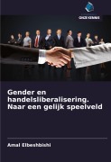 Cover-Bild zum Titel 'Gender en handelsliberalisering. Naar een gelijk speelveld' von 'Amal Elbeshbishi'