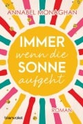 Cover-Bild zum Titel 'Immer wenn die Sonne aufgeht' von 'Annabel Monaghan'