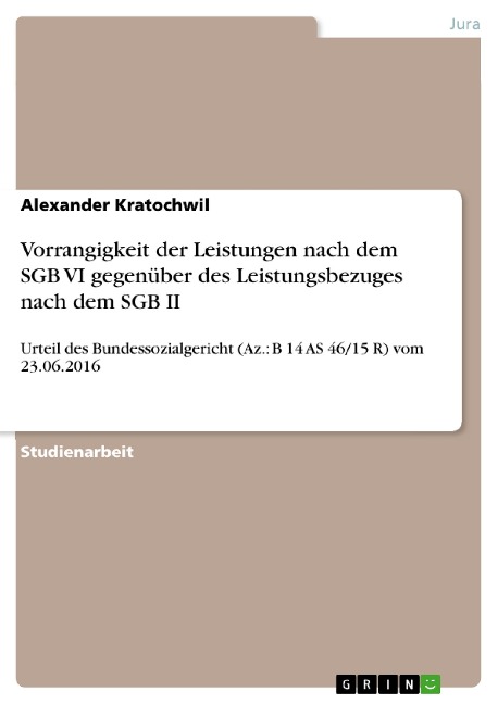 Vorrangigkeit der Leistungen nach dem SGB VI gegenüber des Leistungsbezuges nach dem SGB II - Alexander Kratochwil