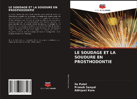 LE SOUDAGE ET LA SOUDURE EN PROSTHODONTIE - Ila Patel, Pronob Sanyal, Abhijeet Kore