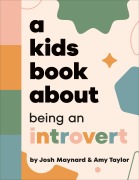 Cover-Bild zum Titel 'A Kids Book About Being an Introvert' von 'Amy Taylor, Josh Maynard'